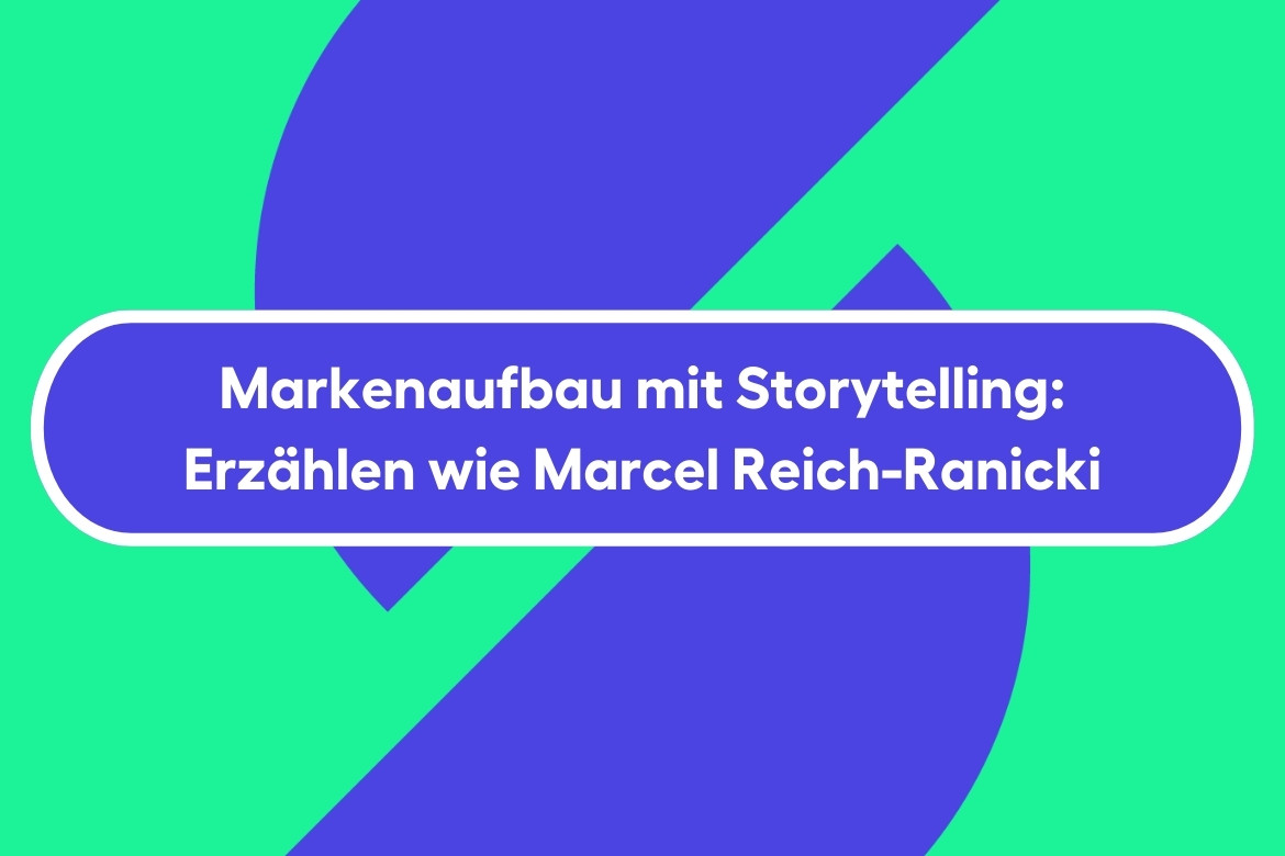 Markenaufbau mit Storytelling: Erzählen wie Marcel Reich-Ranicki